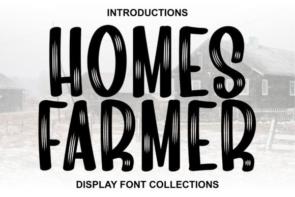 Homes Farmer: A Warm, Welcoming Display Font for Handmade Brands